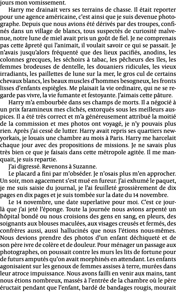 jours mon vomissement. Harry me drainait vers ses terrains de chasse. Il tait reporter pour une agence am ricaine, c...