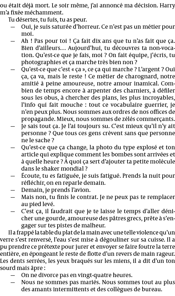 ou tait d j  mort. Le soir m me, j’ai annonc  ma d cision. Harry m’a fix e m chamment. Tu d sertes, tu fuis, tu as p...