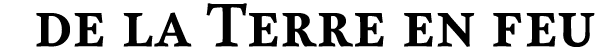 de la Terre en feu