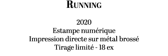 Running 2020 Estampe num rique Impression directe sur m tal bross Tirage limit  18 ex